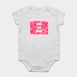 Love you more Baby Bodysuit